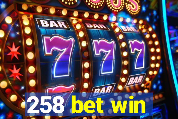 258 bet win